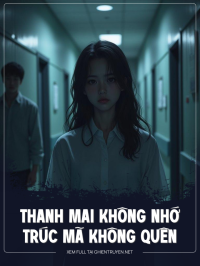 Thanh Mai Không Nhớ, Trúc Mã Không Quên