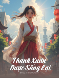 Thanh Xuân Được Sống Lại
