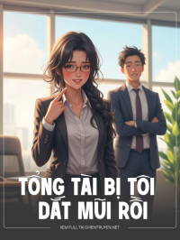Tổng Tài Bị Tôi Dắt Mũi Rồi