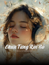 Chưa Từng Rời Bỏ