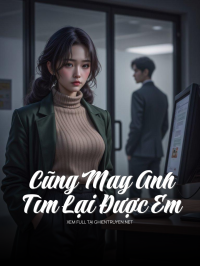 Cũng May Anh Tìm Lại Được Em