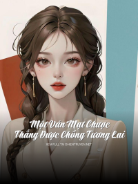 Một Ván Mạt Chược Thắng Được Chồng Tương Lai