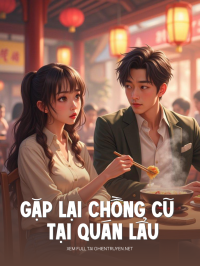 Gặp Lại Chồng Cũ Tại Quán Lẩu