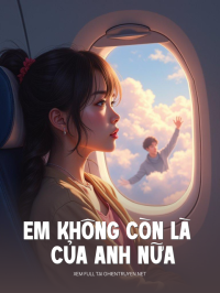 Em Không Còn Là Của Anh Nữa