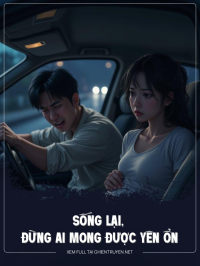 Sống Lại, Đừng Ai Mong Được Yên Ổn