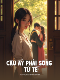 Cậu Ấy Phải Sống Tử Tế