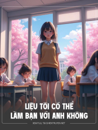 Liệu Tôi Có Thể Làm Bạn Với Anh Không