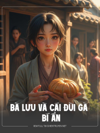 Bà Lưu Và Cái Đùi Gà Bí Ẩn
