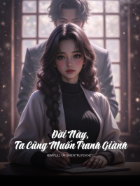 Đời Này, Ta Cũng Muốn Tranh Giành