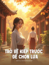 Trở Về Kiếp Trước Để Chọn Lựa