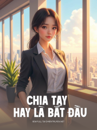 Chia Tay Hay Là Bắt Đầu