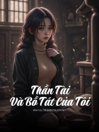 Thần Tài Và Bồ Tát Của Tôi