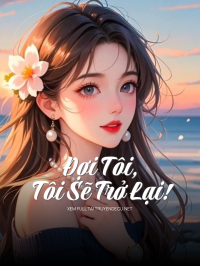 Đợi Tôi, Tôi Sẽ Trở Lại!