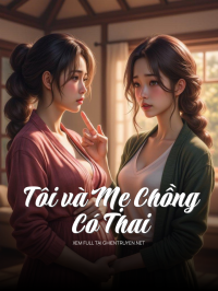 Tôi Và Mẹ Chồng Có Thai