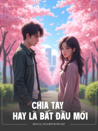 Chia Tay Hay Là Bắt Đầu Mới