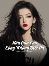 Ta Xuyên Thành Nữ Phụ Ác Độc Giam Cầm Nam Chính