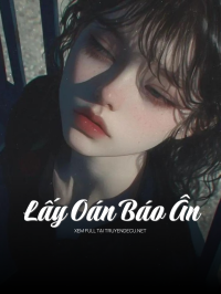 Lấy Oán Báo Ân