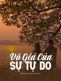 Vô Giá Của Sự Tự Do
