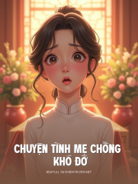Chuyện Tình Mẹ Chồng Khó Đỡ