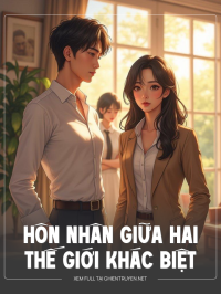 Hôn Nhân Giữa Hai Thế Giới Khác Biệt