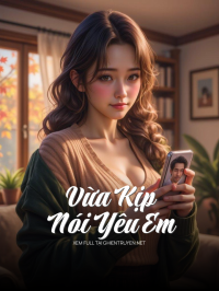 Vừa Kịp Nói Yêu Em