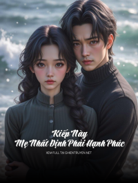 Kiếp Này , Mẹ Nhất Định Phải Hạnh Phúc