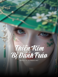 Thiên Kim Bị Đánh Tráo