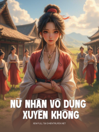 Nữ Nhân Vô Dụng Xuyên Không