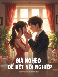 Giả Nghèo Để Nối Nghiệp
