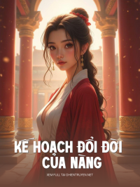 Kế Hoạch Đổi Đời Của Nàng