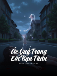 Ác Q U Ỷ Trong Lốt Bạn Thân