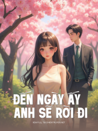 Đến Ngày Ấy Anh Sẽ Rời Đi