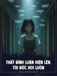 Thấy Bình Luận Hiện Lên, Tôi Bốc Hơi Luôn