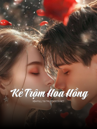 Kẻ Trộm Hoa Hồng