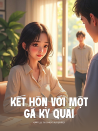Kết Hôn Với Một Gã Kỳ Quái