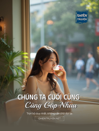 Chúng Ta Cuối Cùng Cũng Gặp Nhau
