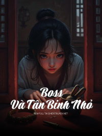 Boss Và Tân Binh Nhỏ