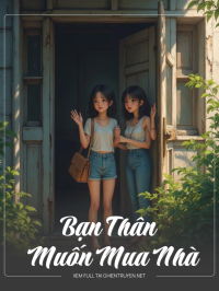 Bạn Thân Muốn Mua Nhà Ma