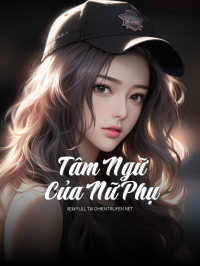 Tâm Ngữ Của Nữ Phụ