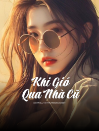 Khi Gió Qua Nhà Cũ