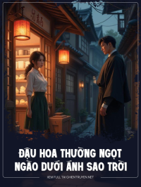 Đậu Hoa Thường Ngọt Ngào Dưới Ánh Sao Trời