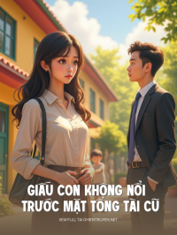 Giấu Con Không Nổi Trước Mặt Tổng Tài Cũ