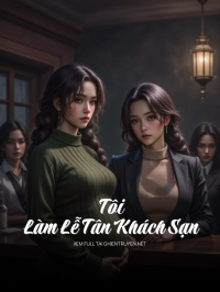 Tôi Làm Lễ Tân Khách Sạn