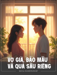 Vợ Già, Bảo Mẫu, Và Quả Sầu Riêng