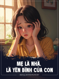 Mẹ Là Nhà, Là Yên Bình Của Con