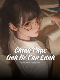 Chinh Phục Ảnh Đế Cao Lãnh