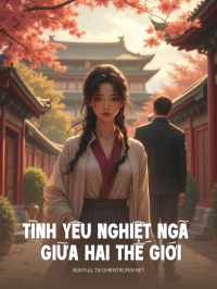 Tình Yêu Nghiệt Ngã Giữa Hai Thế Giới