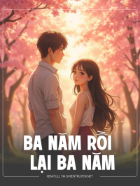 Ba Năm Rồi Lại Ba Năm