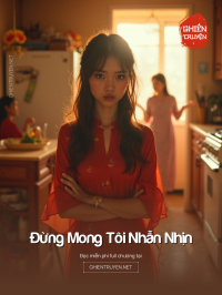 Đừng Mong Tôi Nhẫn Nhịn