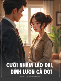 Cưới Nhầm Lão Đại, Dính Luôn Cả Đời
